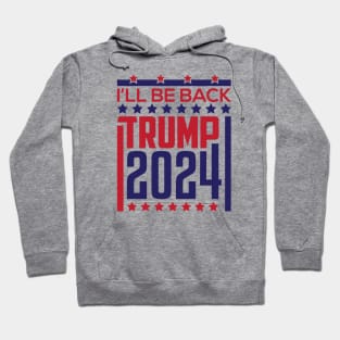 Trump 2024 I will be back Hoodie